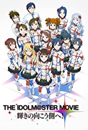 ดูหนังออนไลน์ The iDOLM@STER Movie Kagayaki no Mukougawa e! (2014)  ดิ ไอดอลมาสเตอร์ เลี้ยงต้อยไว้สอยดาว มูฟวี่  (ซับไทย)